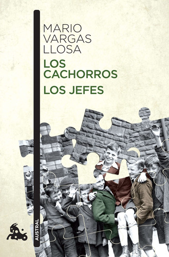 Los cachorros / Los jefes, de Vargas Llosa, Mario. Serie Austral Narrativa Editorial Austral México, tapa blanda en español, 2016