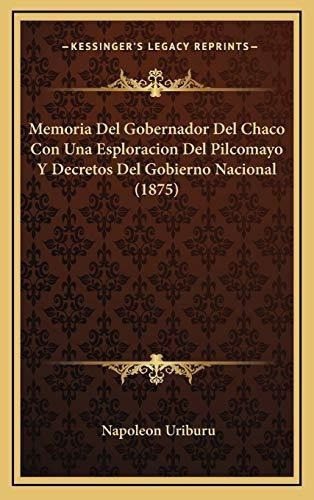 Memoria Del Gobernador Del Chaco Con Una Esploracio, De Uriburu, Napol. Editorial Kessinger Publishing, Llc En Español