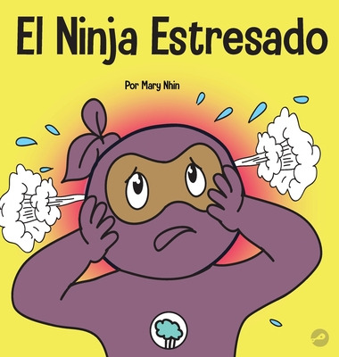 Libro El Ninja Estresado: Un Libro Para Niã±os Sobre Cã³m...