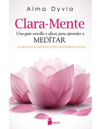 Clara Mente (guia Sencilla Aprender A Meditar)