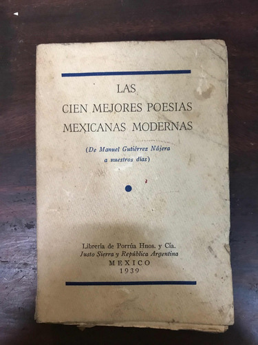 Las Cien Mejores Poesías Mexicanas Modernas. Porrua 1939