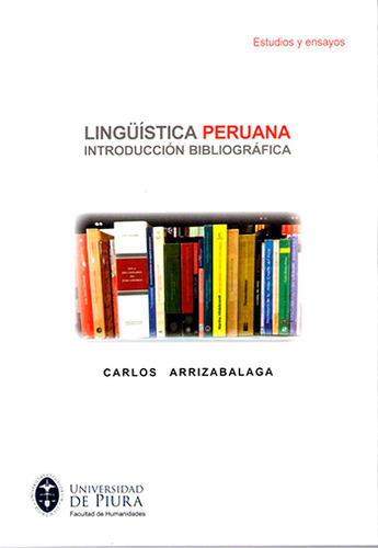 Lingüística Peruana. Introducción Bibliográfica, De Carlos Arrizabalaga. Editorial Peru-silu, Tapa Blanda, Edición 2017 En Español