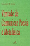 Vontade De Comunicar Poesia E Metafísica De Sousa, Fernando