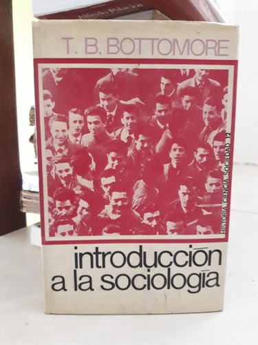 Introducción A La Sociología. Thomas B. Bottomore