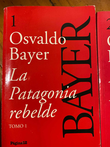 Libro La Patagonia Rebelde - Osvaldo Bayer