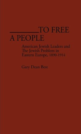 Libro To Free A People : American Jewish Leaders And The ...