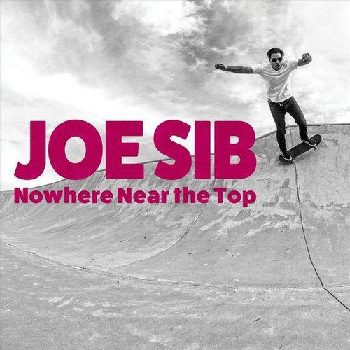 Lp Vinil Joe Sib - Nowhere Near The Top (limited)