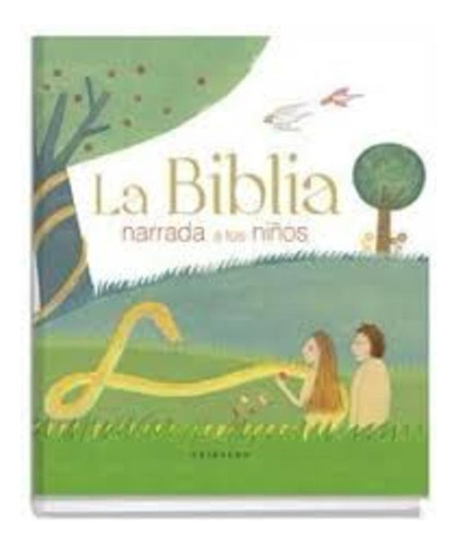 La Biblia Narrada A Los Niños
