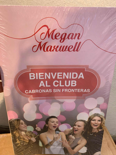 Bienvenida Al Club Cabronas Sin Frontera Megan Maxwell