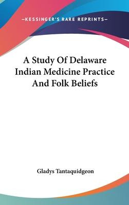 Libro A Study Of Delaware Indian Medicine Practice And Fo...