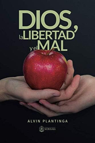 Libro: Dios, La Libertad Y El Mal (coleccion Apologetica (sp