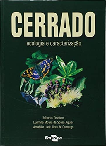 Livro Cerrado - Ecologia E Caracterizacao - Ludmilla Moura De Souza Aguiar / Amabilio Jose Airs De Camargo [2004]