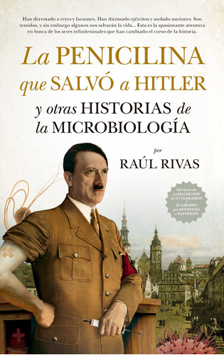 La penicilina que salvó a Hitler: Y otras historias de la microbiología, de Rivas, Raúl. Serie Divulgación científica Editorial Guadalmazan, tapa blanda en español, 2022