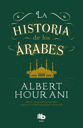 La historia de los árabes, de Hourani, Albert. Serie B Maxi Editorial B MAXI, tapa blanda en español, 2018