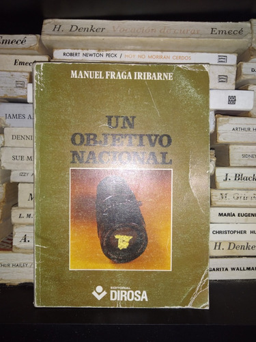 Un Objetivo Nacional - Manuel Fraga Iribarne - Ed Dirosa