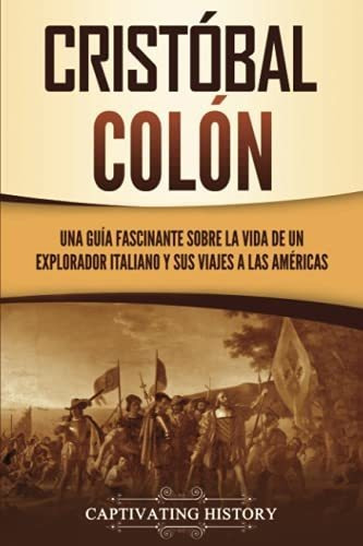 Cristóbal Colón: Una Guía Fascinante Sobre La Vida De Un Exp