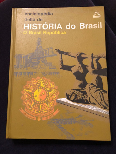 Enciclopédia Delta Dez História Do Brasil