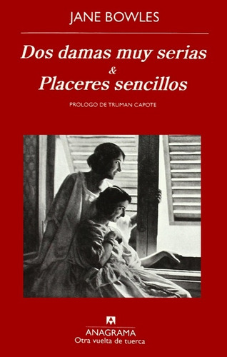 Dos Damas Muy Serias Y Placeres Sencillos - Bowles, Jane