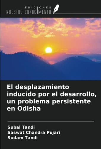 El Desplazamiento Inducido Por El Desarrollo, Un Problema Pe
