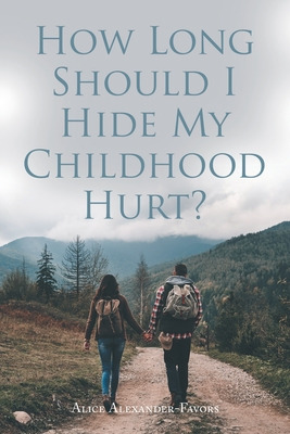 Libro How Long Should I Hide My Childhood Hurt? - Alexand...