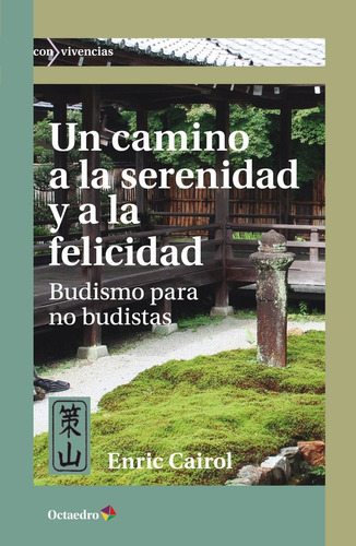 Un Camino A La Serenidad Y A La Felicidad, De Cairol Ramon, Enric. Editorial Octaedro, S.l., Tapa Blanda En Español