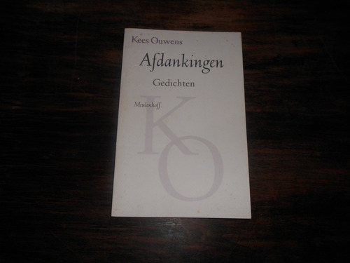 Afdankingen Gedichten.    Kees Ouwens.         En Holandés.