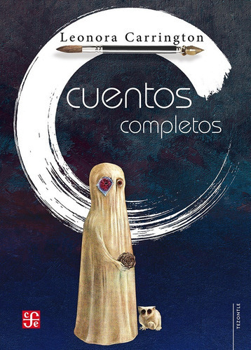 Cuentos Completos: No, De Carrington, Leonora. Serie No, Vol. No. Editorial Fce, Tapa Dura, Edición No En Español, 1