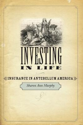 Libro Investing In Life : Insurance In Antebellum America...