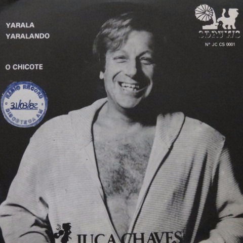 Juca Chaves  - Yarala Yaralando  -  O Chicote  -  Vinil Raro