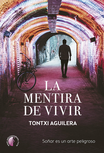 Libro La Mentira De Vivir - Aguilera Cebrian, Jose Antonio