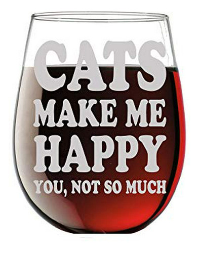 Cats Make Me Happy You, No Tan Divertido Copa De Vino De Cri