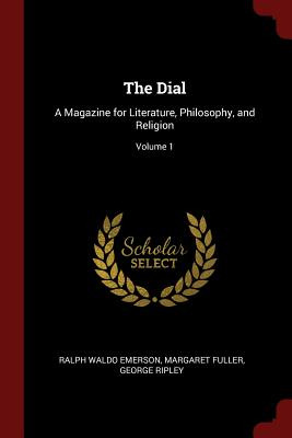 Libro The Dial: A Magazine For Literature, Philosophy, An...