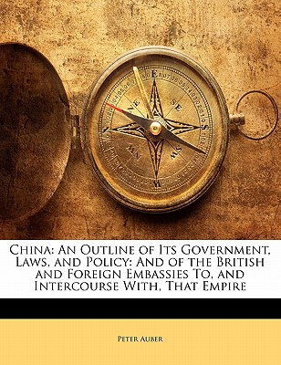 Libro China: An Outline Of Its Government, Laws, And Poli...