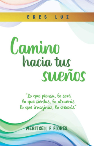 Libro: Camino Hacia Tus Sueños (tu Transformación Interior)