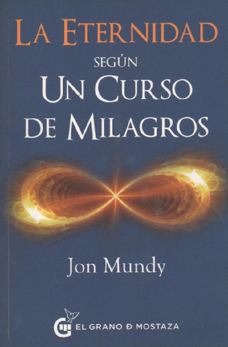 Libro - La Eternidad Segun Un Curso De Milagros