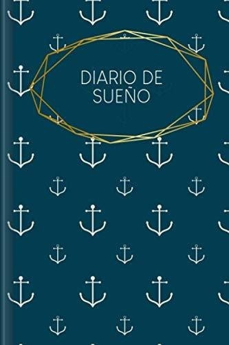 Diario De Sueño Para Rellenar Y Marcar Para Una..., De Wagner, Gerda. Editorial Independently Published En Español
