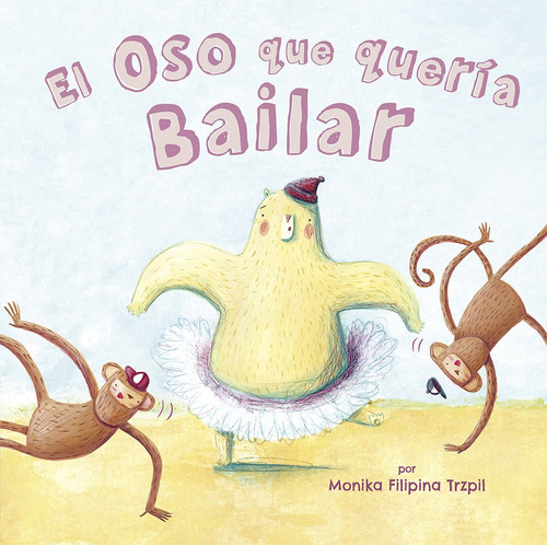 El Oso Que Queria Bailar - Latinbooks