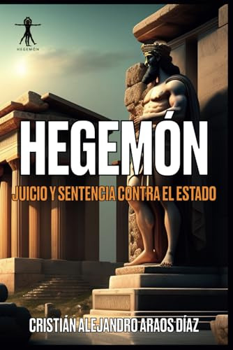 Hegemon: Juicio Y Sentencia Contra El Estado (spanish Editio
