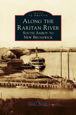 Libro Along The Raritan River: South Amboy To New Brunswi...
