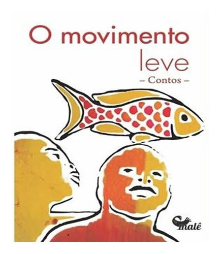 Movimento Leve, O: Movimento Leve, O, De Amaro, Vagner. Editora Male Editora, Capa Mole Em Português