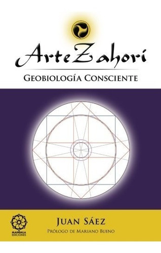 Libro : Arte Zahori: Geobiologia Consciente  - Juan Saez