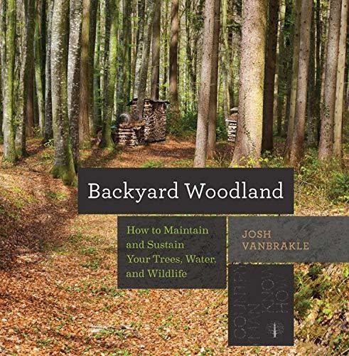 Libro Backyard Woodland: How To Maintain And Sustain Your