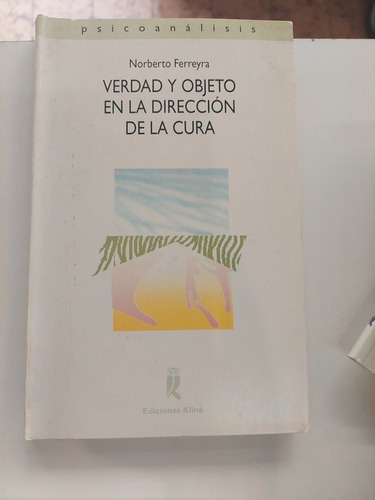 Verdad Y Objeto En La Dirección De La Cura - N Ferreyra 