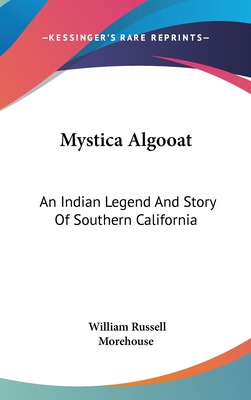 Libro Mystica Algooat: An Indian Legend And Story Of Sout...