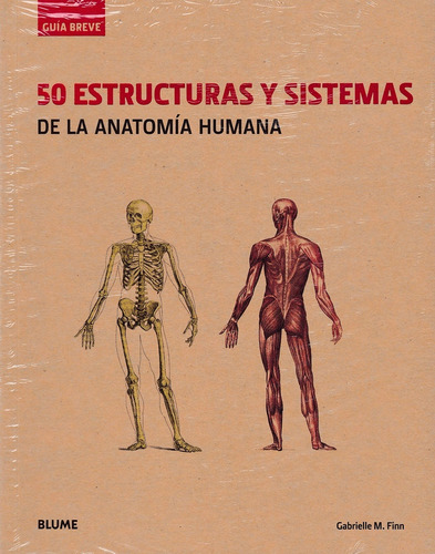 Guía Breve. 50 Estructuras Y Sistemas De La Anatomía Humana 