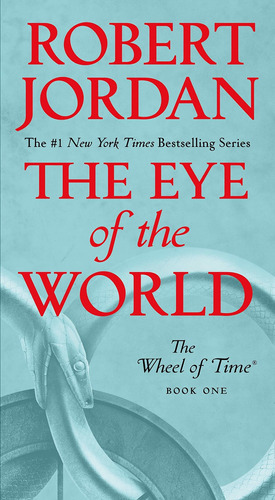 The Eye Of The World : Book One Of The Wheel Of Time, De Robert Jordan. Editorial Tor Books, Tapa Blanda En Inglés