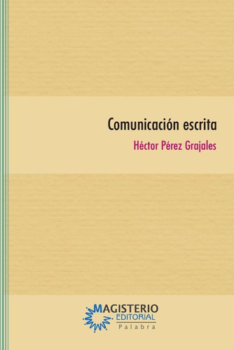 Comunicación Escrita, De Héctor Pérez Grajales. Editorial Magisterio, Tapa Blanda En Español, 1995