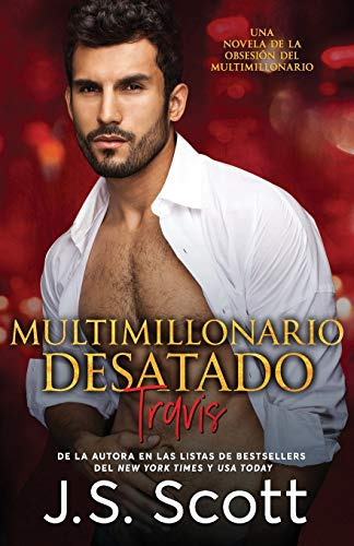 Multimillonario Desatado ( La Obsesion Del Multimillonario T