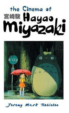 Libro The Cinema Of Hayao Miyazaki - Jeremy Mark Robinson