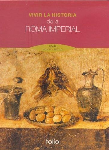 Vivir La Historia De La Roma Imperial